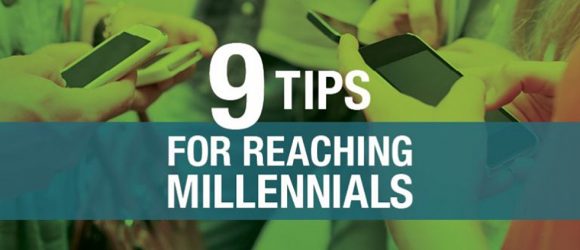 9 Tips for Reaching Millennials