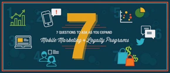 7 Questions to Ask as You Expand Mobile Marketing and Loyalty Programs in 2017