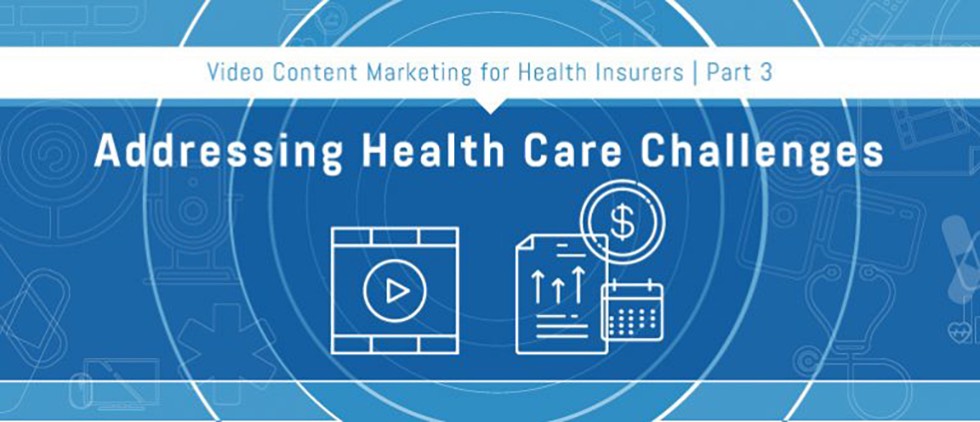 Part 3: Addressing Healthcare Challenges through Video Content Marketing