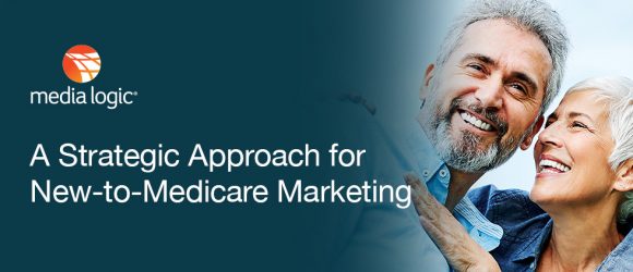 A New-to-Medicare Marketing Tip Sheet to Modernize and Improve Your Recruitment Efforts (2023 Update)