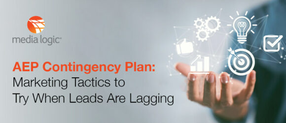 AEP Contingency Plan: Marketing Tactics To Try When Leads Are Lagging (PDF) 