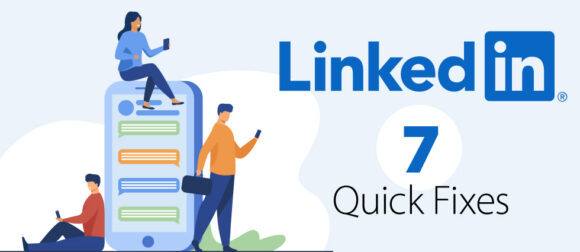 7 Quick Fixes to Boost Organic Content Success on LinkedIn