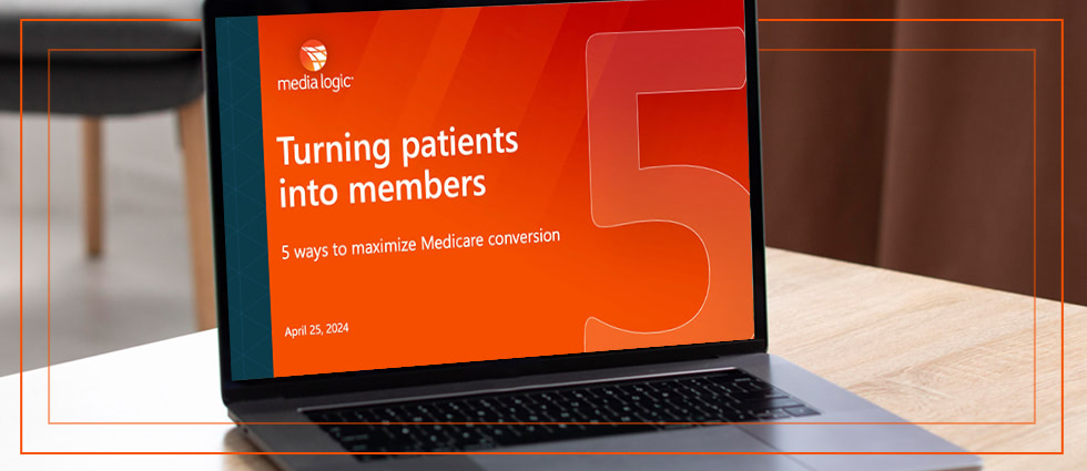 Webinar: How Health Plans Can Turn Patients into Medicare Members