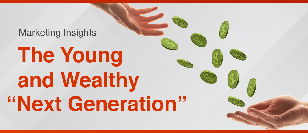 Winning the Next Generation of Wealth: Marketing Insights